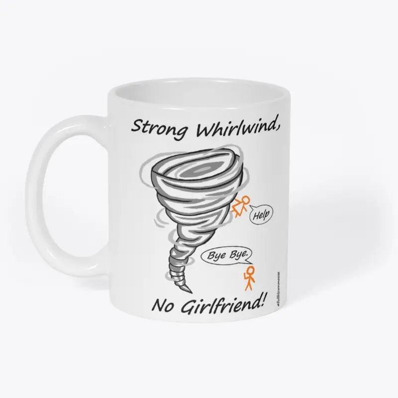 Strong Whirlwind, No Girlfriend