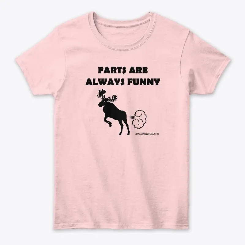 Farts are always funny (Black Letters)